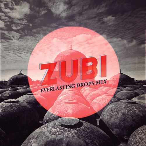 ZUBI - EVERLASTING DROPS MIX