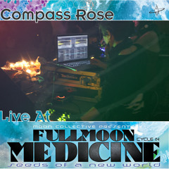 Compass Rose - Live at Full Moon Medicine April 17th