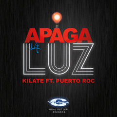 Apaga La Luz ( kilate feat. Puerto Roc )