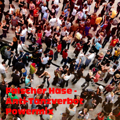 Falscher Hase - Anti-Tanzverbot Powermix (April 2011)