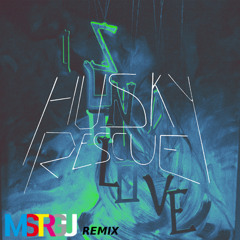 Husky Rescue - Sound of love (Mstrgu remix)