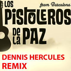 Pistoleros de la paz - Vivir un Sueno (Dennis Hercules Latin mix)