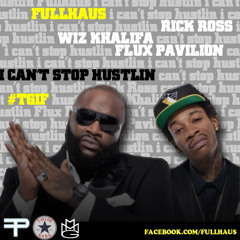 Fullhaus - I Can't Stop Hustlin (Flux Pavilion, Rick Ross and Wiz Khalifa)