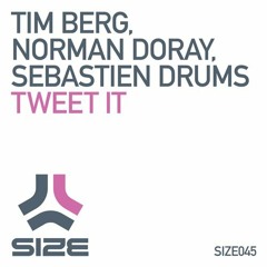 Tim Berg, Norman Doray & Sebastien Drums - Tweet It Together (Lypiut Bootleg) [DOWNLOAD LINK INSIDE]