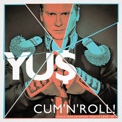 Yu$ - Cum'n'Roll! (free download)