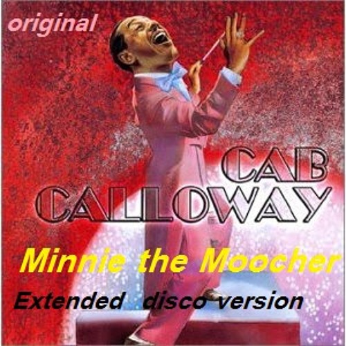 Cab Calloway   Minnie The Moocher (Disco Vocal 12 Inch)