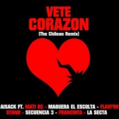 Vete Corazon (Chilean Remix) - Aisack Ft. Varios Artistas (VeAeNe & Flavi-OH !) ★VeAeNePuNtOrEcOrDs★