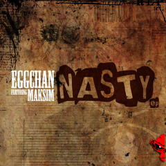 Nasty - Eggchan & Maksim (original) (Out Now)