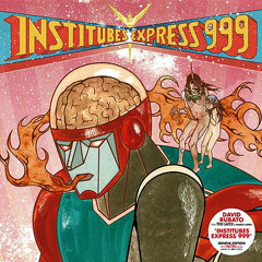 Institubes Express 999 feat. Teki Latex & Manda Djinn . RIP Manda .