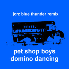 Pet Shop Boys - Domino Dancing (JCRZ Blue Thunder Anthem Edit)