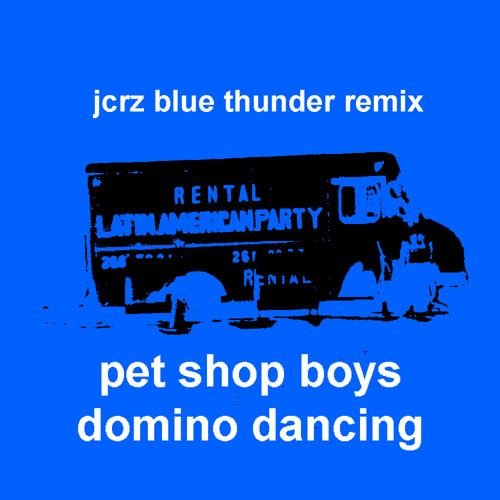 Dissatisfied Delegate Soon Stream Pet Shop Boys - Domino Dancing (JCRZ Blue Thunder Anthem Edit) by  JCRZ sounds | Listen online for free on SoundCloud
