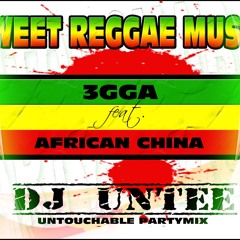 SWEET REGGAE MUSIC ( DJ UNTEE partymix ) by 3GGA feat. AFRICAN CHINA