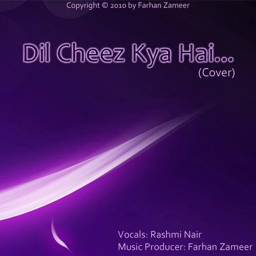 Dil Cheez Kya Hai ft. Rashmi Nair
