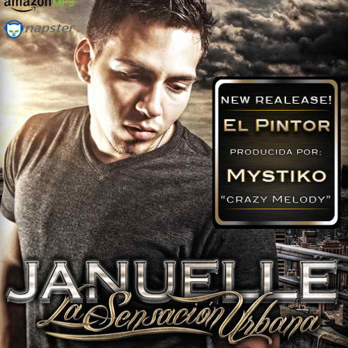 Stream Januelle La Sensacion Urbana - El Pintor (Prod. By Mystico) by ...