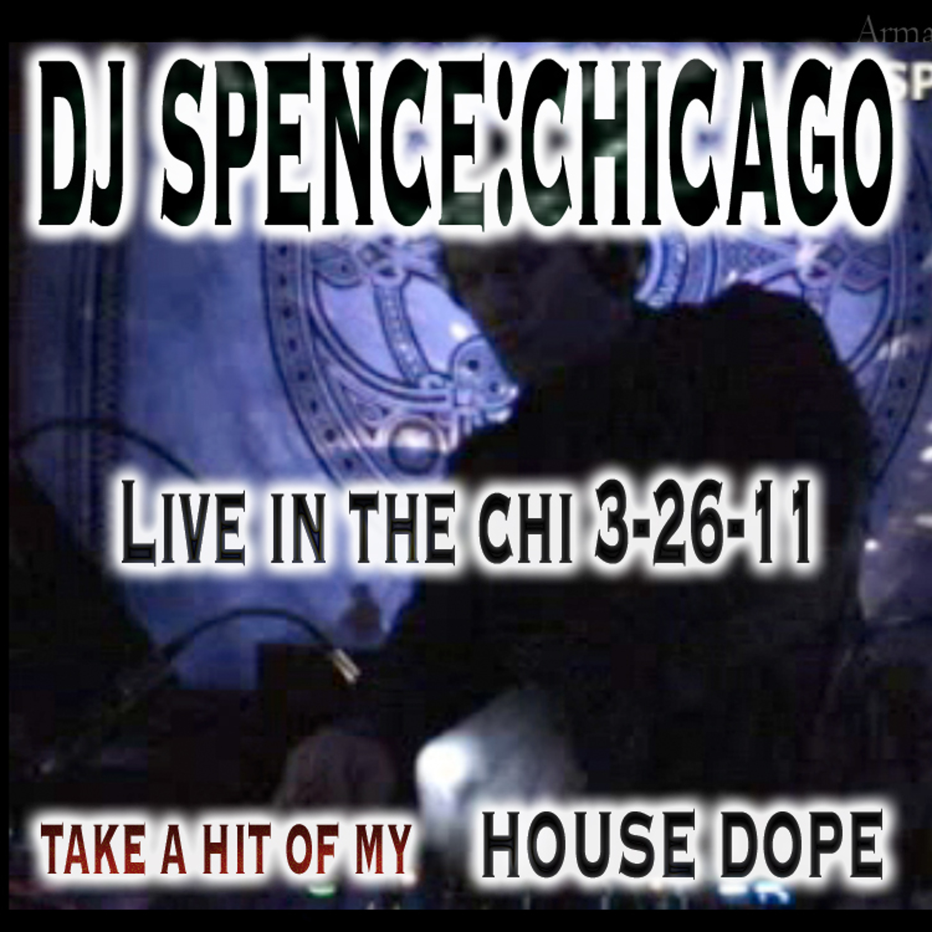 DJ SPENCE:CHICAGO - LIVE MIXES