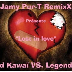 Kid Kawaï VS. Legend B "Lost in love 2011" ( Jamy Pur-T RemixX )