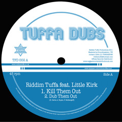 TFD 002 - Riddim Tuffa feat. Little Kirk " Kill Them Out "