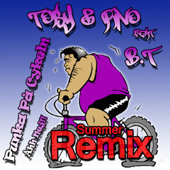 Toby &amp; Pino Feat. B.T - Punka På Cykeln (Summer Remix)