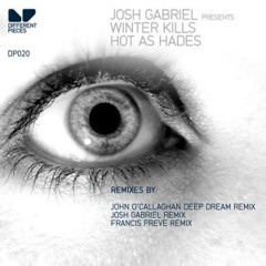 Josh Gabriel Pres Winter Kills - Hot As Hades (John O'Callaghan Deep Dream Remix)