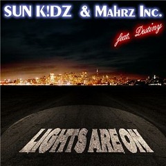 Sun Kidz And Marhz Inc. Feat Destiny - Lights Are On (Lasj Radio Edit)
