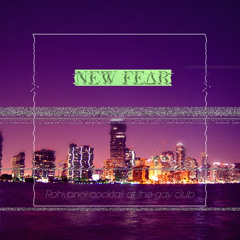 NEW FEΔR - Rohypnol cocktail at the gay club