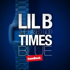 LIL B - Times Blue