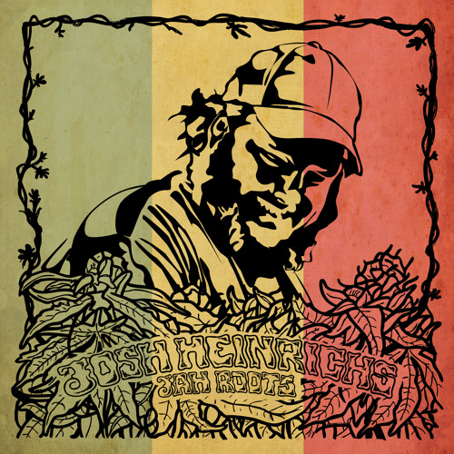 Josh Heinrichs "Jah Roots"