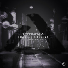 Specimen A - Chasing Shadows feat. David Ivan (Breakstep Mix) OUT NOW