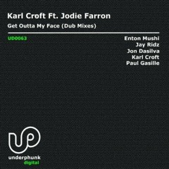 Karl Croft Ft. Jodie Farron - Get Outta My Face (Paul Gasille Dub)