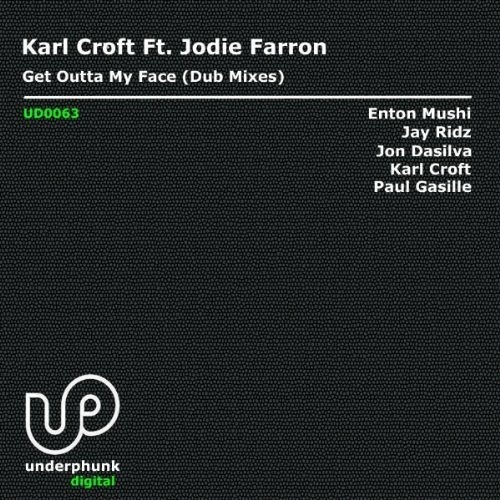 Karl Croft Ft. Jodie Farron - Get Outta My Face (Paul Gasille Dub)