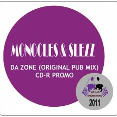 Monocles & Slezz - Da Zone (Original Pub Mix)
