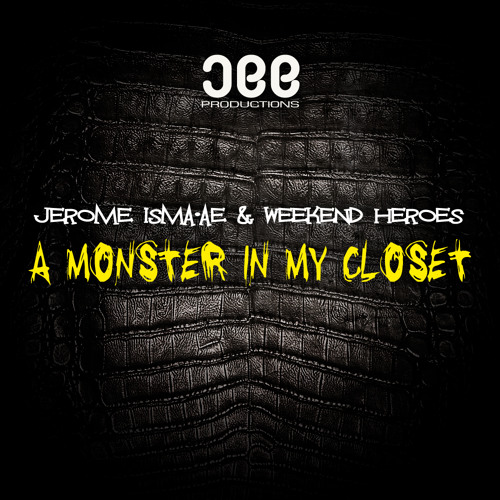 Jerome Isma Ae Amp Weekend Heroes Monster In My Closet Sample