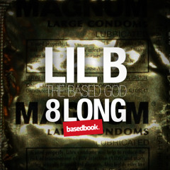 LIL B - 8 Long