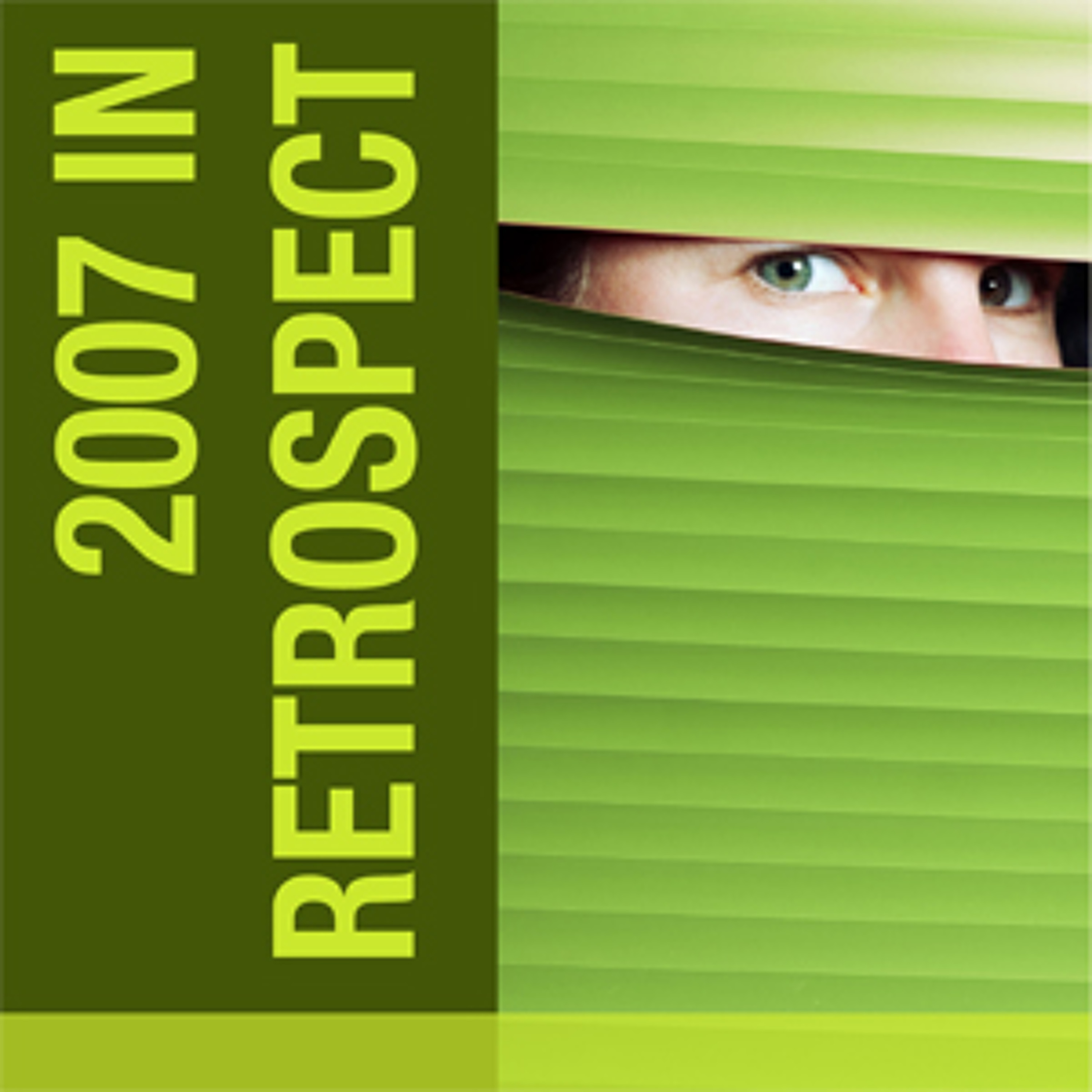 2007 The Year in Retrospective