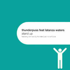Thunderpuss feat. Latanza Waters - Stand Up (Thunderpuss Club Mix)