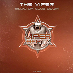 The Viper-Blow da club down (The Viper & G-Town Madness Oldschool Mix)