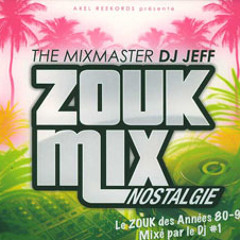 ZOUK MIX NOSTALGIE BY DJ JEFF PART I