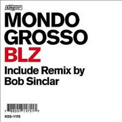 Mondo Grosso - BLZ (Bob Sinclair Remix)