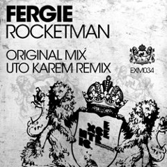 Fergie - RocketMan (Uto Karem Remix) [Excentric Muzik]