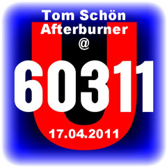 Tom Schön - Afterburner @ 311 in FFM 17-04-2011
