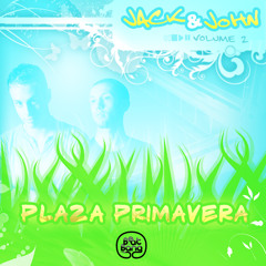 Jack & John Vol.2 - Plaza Primavera Bumping
