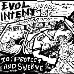 Evol Intent - To Protect and Swerve - [FREE MIX DOWNLOAD]