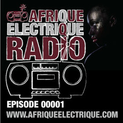 AFRIQUE ELECTRIQUE RADIO EPISODE 1 (MP3)