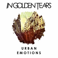 IN GOLDEN TEARS | Urban Emotions [Patrick H. Kowalewski Remix]