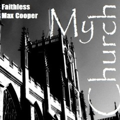 Faithless vs Max Cooper - My Church