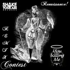 You Killing Me - Renaissance! (Lazy Despots Remix)