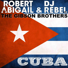01 - Robert Abigail & DJ Rebel ft. The Gibson Brothers - Cuba (Radio Edit) - ISRC BED901100316