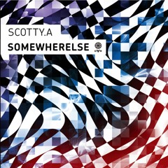 Scotty.A - Somewherelse [clip]