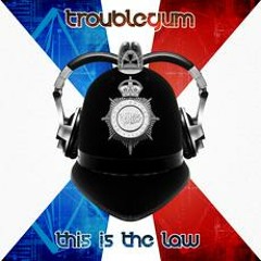 TroubleGum 'This is the Law' (Specimen A Remix) OUT NOW
