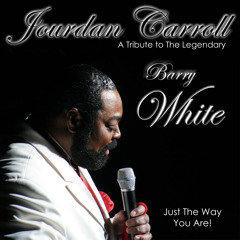 Just The Way You Are - Jourdan Carroll as Barry White